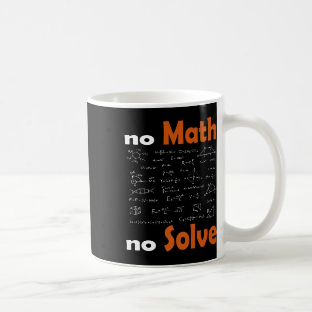 No Math No Solve Quote School Funny Mathematical T Kaffeetasse (Rechts)