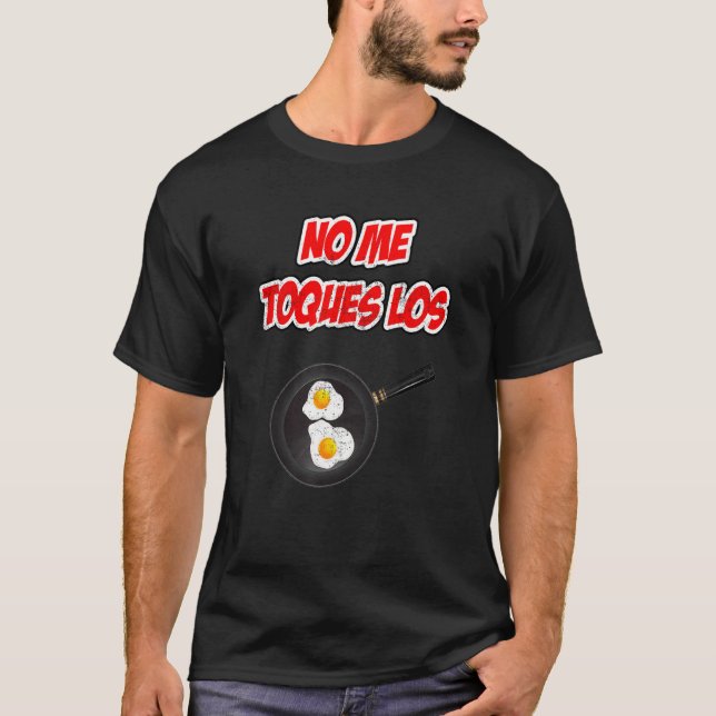 No Me Toques Los Huevos Divertida 2 T-Shirt (Vorderseite)