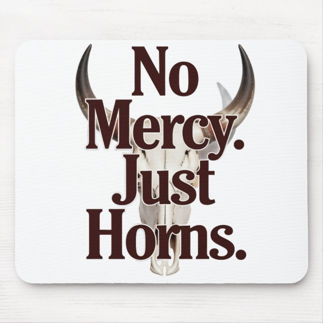 No Mercy Just Horns Longhorn Skull Brutal Bull  Mousepad (Vorne)