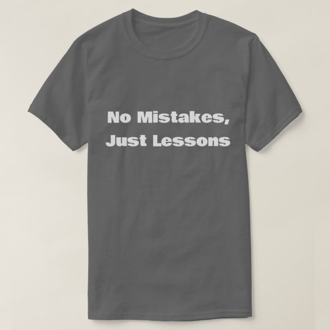 No Mistakes, Just Lessons Motivational T-Shirt (Design vorne)