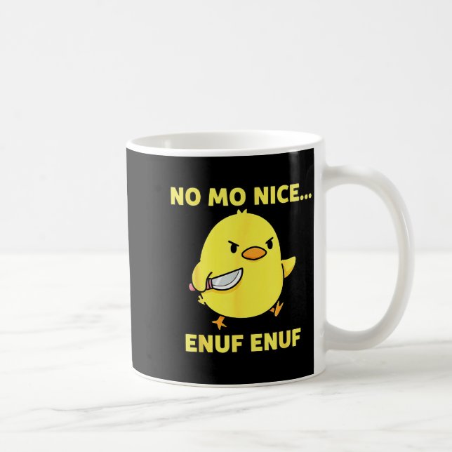 No Mo Nice Enuf Enuf Angry Chick With Knife Sarcas Kaffeetasse (Rechts)