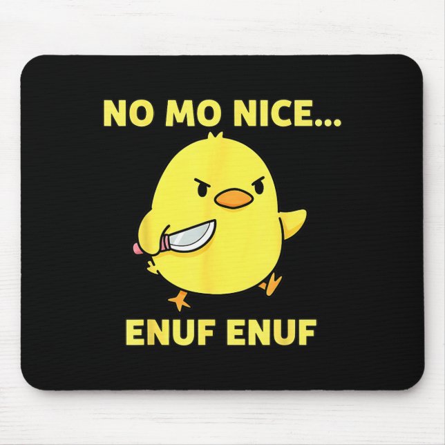 No Mo Nice Enuf Enuf Angry Chick With Knife Sarcas Mousepad (Vorne)