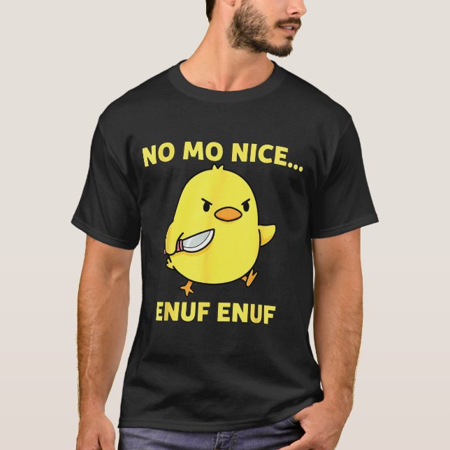 No Mo Nice Enuf Enuf Angry Chick With Knife Sarcas T-Shirt (Vorderseite)
