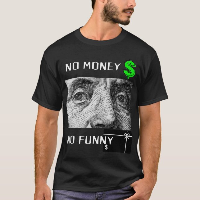 NO MONEY NO FUNNY T-Shirt (Vorderseite)