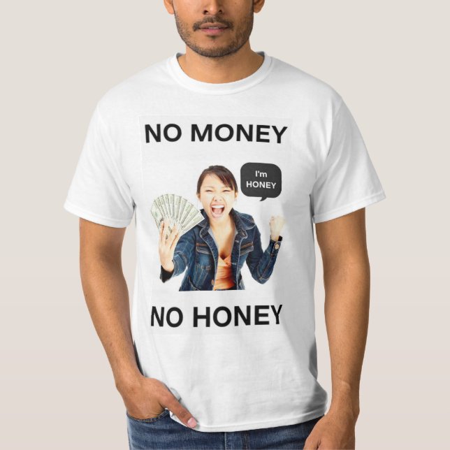No Money No Honey T-Shirt (Vorderseite)