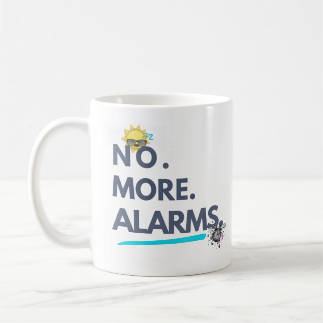 💤 No. More. Alarms. Kaffeetasse (Links)