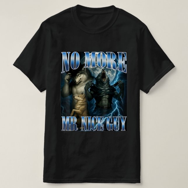No More Mr Nice Guy Funny Alpha Wolf Meme papa T-Shirt (Design vorne)