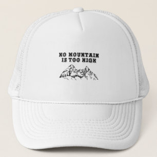 No mountain is too high truckerkappe