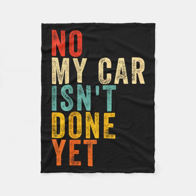No My Car Isn't Done Yet Funny Humor Car Lover Mec Fleecedecke (Vorderseite)
