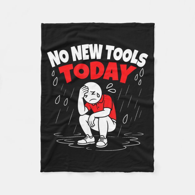 No New Tools Today Funny  Fleecedecke (Vorderseite)