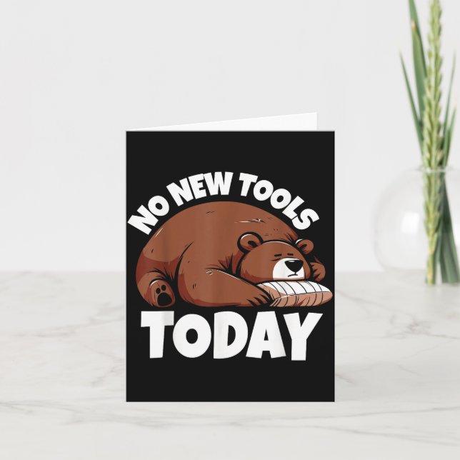 No New Tools Today Funny  Karte (Vorderseite)