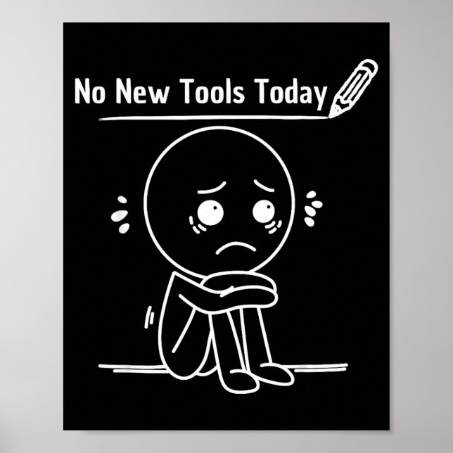 No New Tools Today Funny Saying Design  Poster (Vorne)