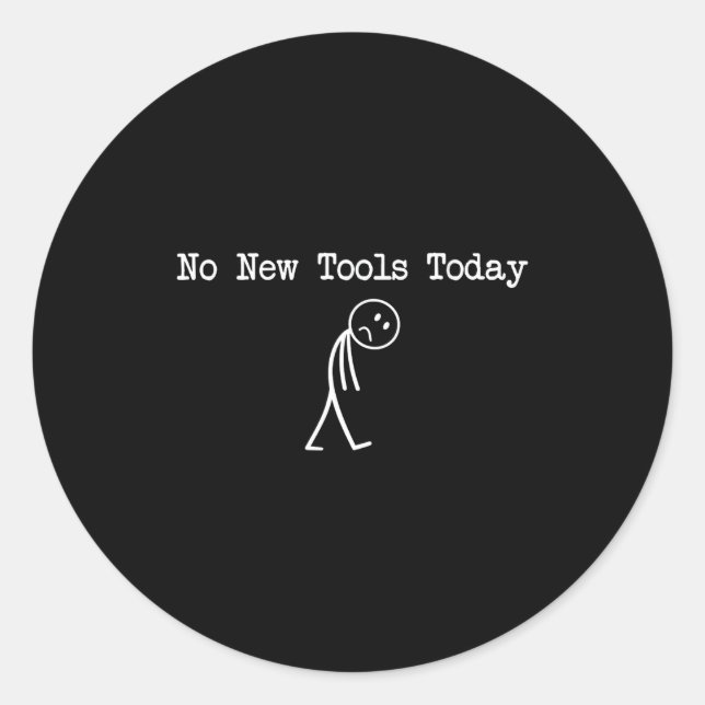 No New Tools Today Mechanic Joke  Runder Aufkleber (Vorderseite)