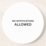 No Notifications Allowed Minimalist Technical Getränkeuntersetzer<br><div class="desc">Protect the workspace base. Sandstone coaster with high-contrast typography to keep your surface clean and your focus perimeter strictly enforced.</div>