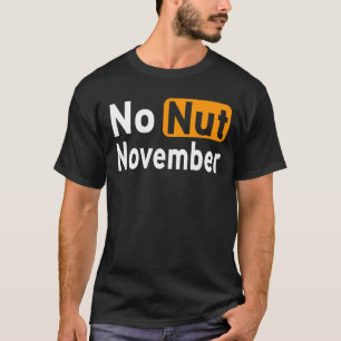 No Nut November Challenge Meme T-Shirt