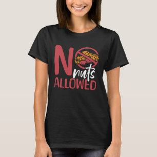 No Nuts Zulässige Erdnuss Allergische Erdnussaller T-Shirt