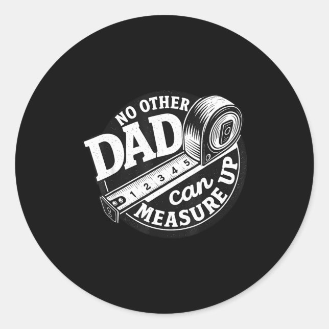 No Other Dad Can Measure Up Men Funny Fathers Day  Runder Aufkleber (Vorderseite)