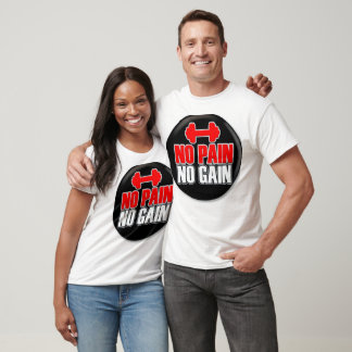 No Pain No Gain Gym-Shirt T-Shirt