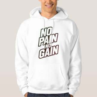 No Pain No Gain Hoodie – Motivational Gym Workout 