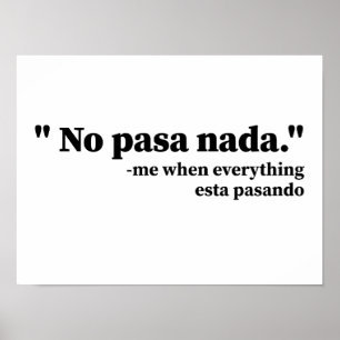 No Pasa Nada Me, wenn alles Esta Pasando Funny Poster