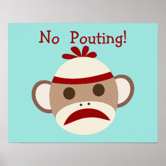 No Pouting Meme Sock Monkey Baby Nursery Poster