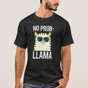 No-Prob-Llama Funny Cool Llama Pun Dark BG T-Shirt