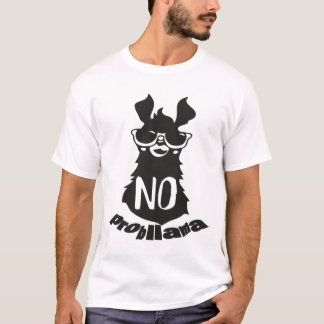No Prob Llama, No Probllama, No Prob-Llama T-Shirt