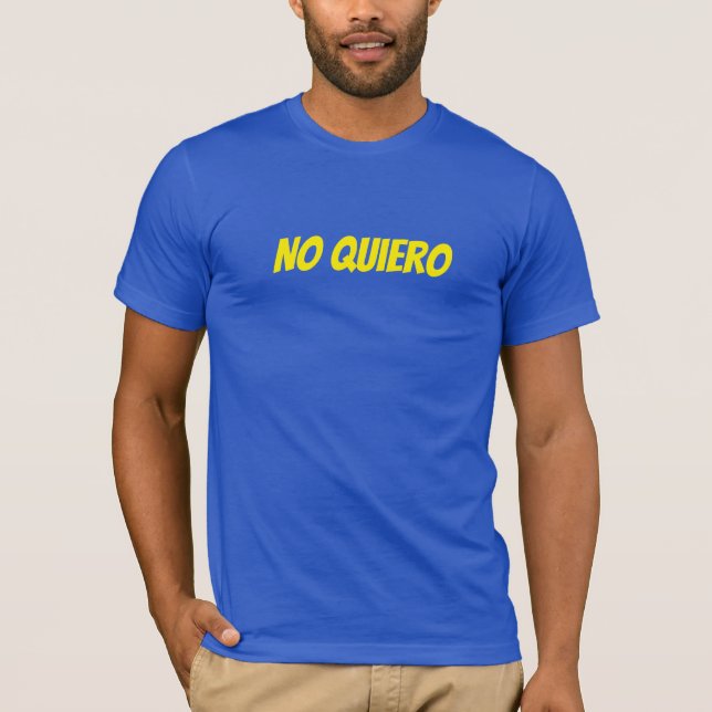 No Quiero T - Shirt (Vorderseite)
