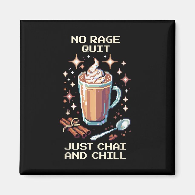No Rage Quit Chai Chill Pixel Art Gamer Design  Magnet (Vorne)
