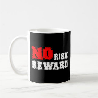 No Risk No Reward Motivational Quote Design Kaffeetasse