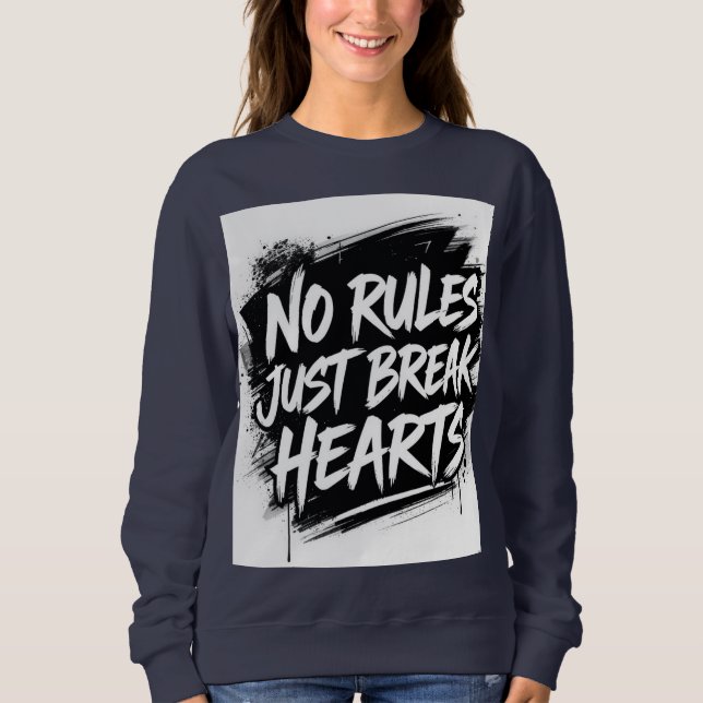 No Rules Just Break Hearts – Bold Street Typograph Sweatshirt (Vorderseite)
