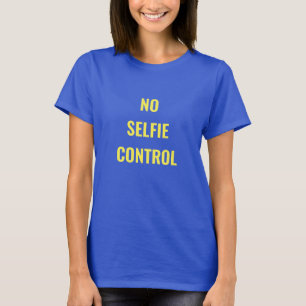 No Selfie Kontrolle T - Shirt