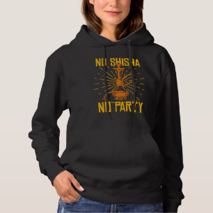 No Shisha No Party Hookah Wasserleitung Hoodie