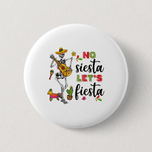 No Siesta Lasse Fiesta Mexican Cinco De Mayo Fiest Button