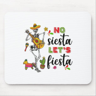No Siesta Lasse Fiesta Mexican Cinco De Mayo Fiest Mousepad