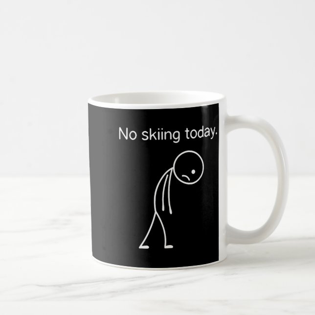 No Skiing Today Funny Winter Snow Srts Lovers  Kaffeetasse (Rechts)