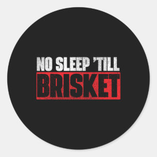 No Sleep Till Brisket - Pitmaster Grillen Lover Sm Runder Aufkleber