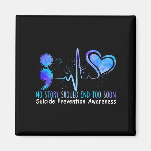 No Story Should End Too Soon Suicide Prevention Aw Magnet (Vorne)
