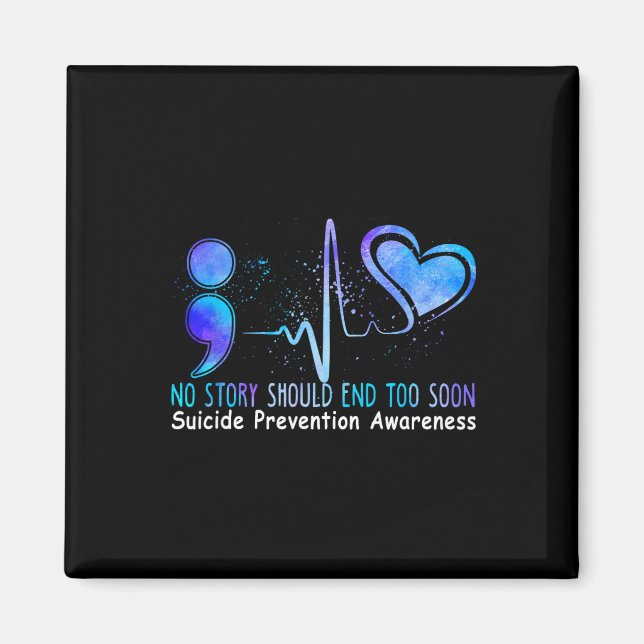 No Story Should end Too Soon Suicide Prevention Aw Magnet (Vorne)