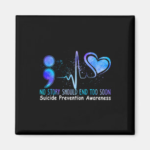 No Story Should end Too Soon Suicide Prevention Aw Magnet