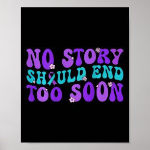 No Story Should end Too Soon Suicide Prevention Aw Poster
