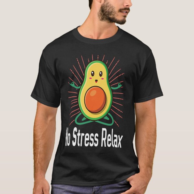 No Stress Relax Avocado guacamole Of Vegetarians Q T-Shirt (Vorderseite)