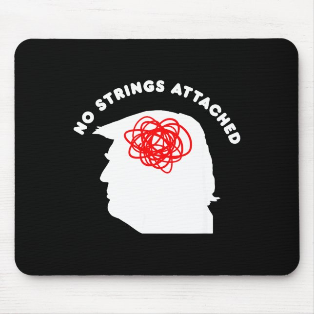 No Strings Attached Funny Sarcastic Saying Adult H Mousepad (Vorne)