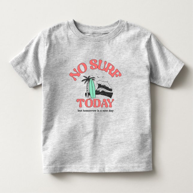 No Surf Today Kleinkind T-shirt (Vorderseite)
