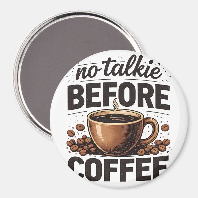 No Talkie Before Coffee – Funny Retro Coffee Lover Magnet (Vorderseite/Rückseite)