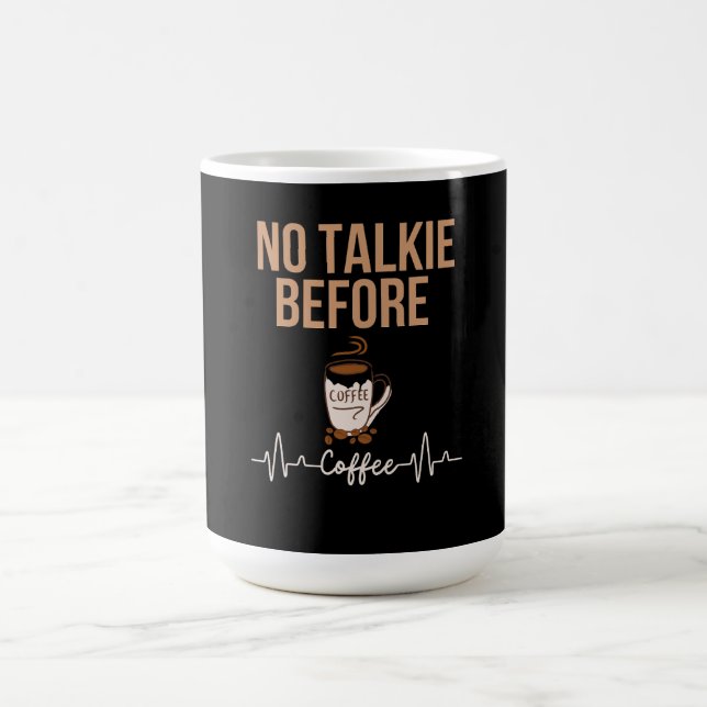 No Talkie Before Coffee Humor Coffee Lovers ART Kaffeetasse (Mittel)