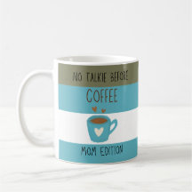 No Talkie Before Coffee - Mama Edition Tasse