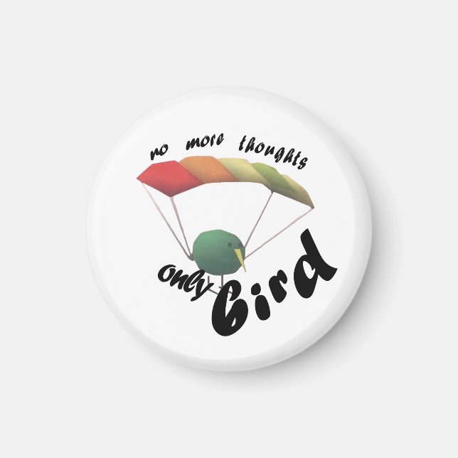 no thoughts only bird magnet (Vorne)