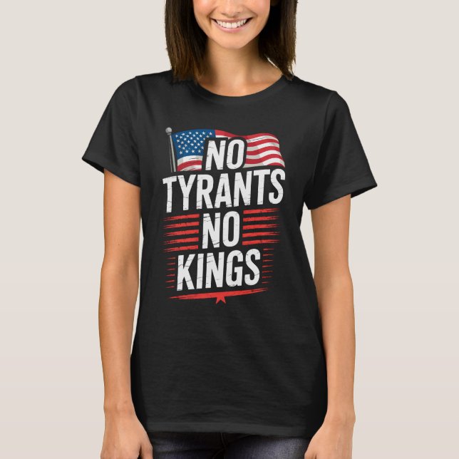 No Tyrants No Kings Patriotic Freedom Activism Tee (Vorderseite)