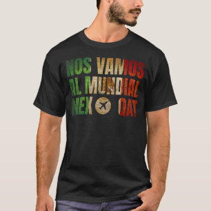 No Vamos Al Mundial Mexico Retro Vintag T-Shirt